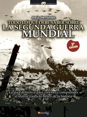 cover image of Todo lo que debe saber sobre la segunda Guerra Mundial
